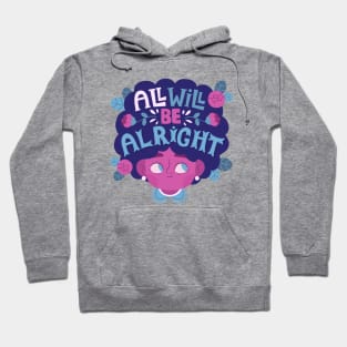 All Will BE Alright Hoodie